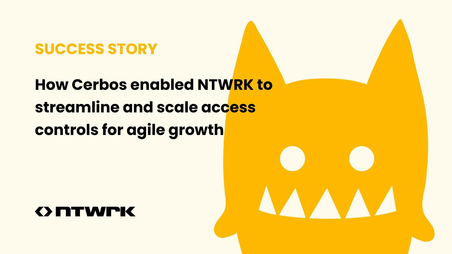 How Cerbos enabled NTWRK to streamline and scale access controls for agile growth
