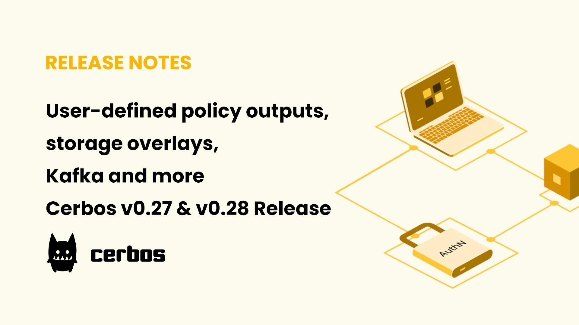 Policy outputs, storage overlays and more - Cerbos v0.27 & v0.28 Release