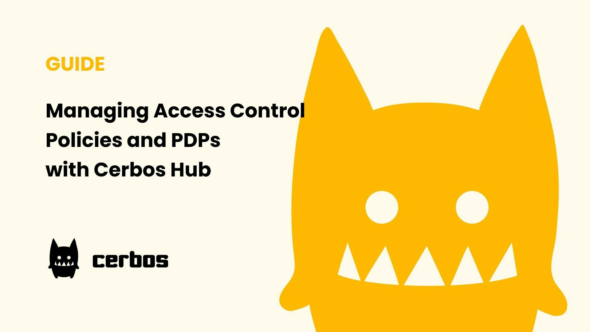 Managing access control policies and PDPs with Cerbos Hub