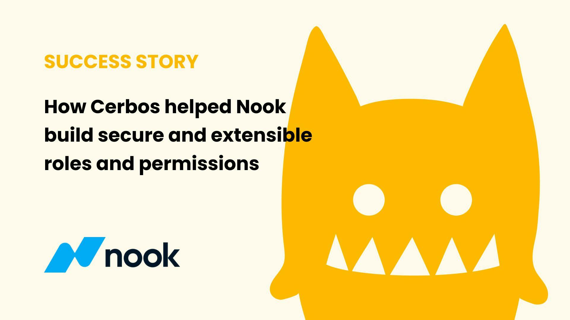 How Cerbos helped Nook build secure and extensible roles and permissions