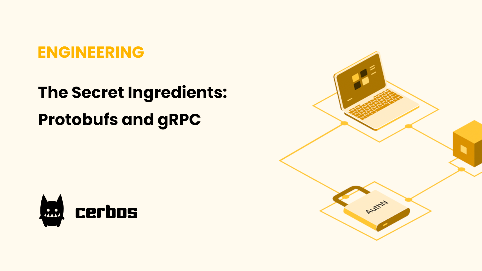 The Secret Ingredients: protobufs and gRPC