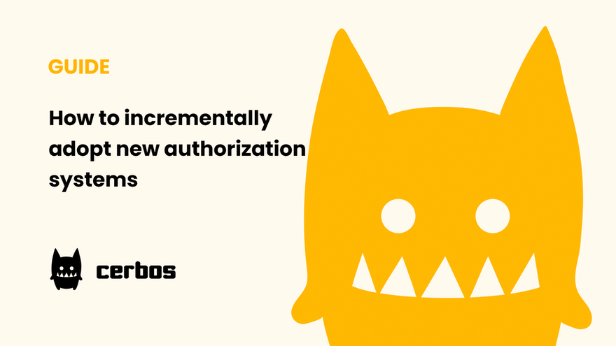 How To Incrementally Adopt New Authorization Systems