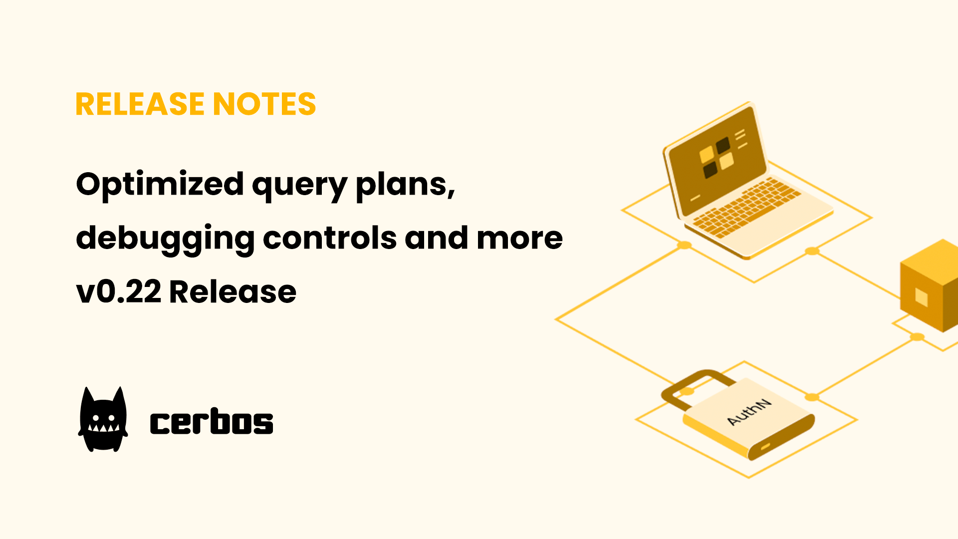 Optimized query plans, debugging controls and more - Cerbos v0.22 Release