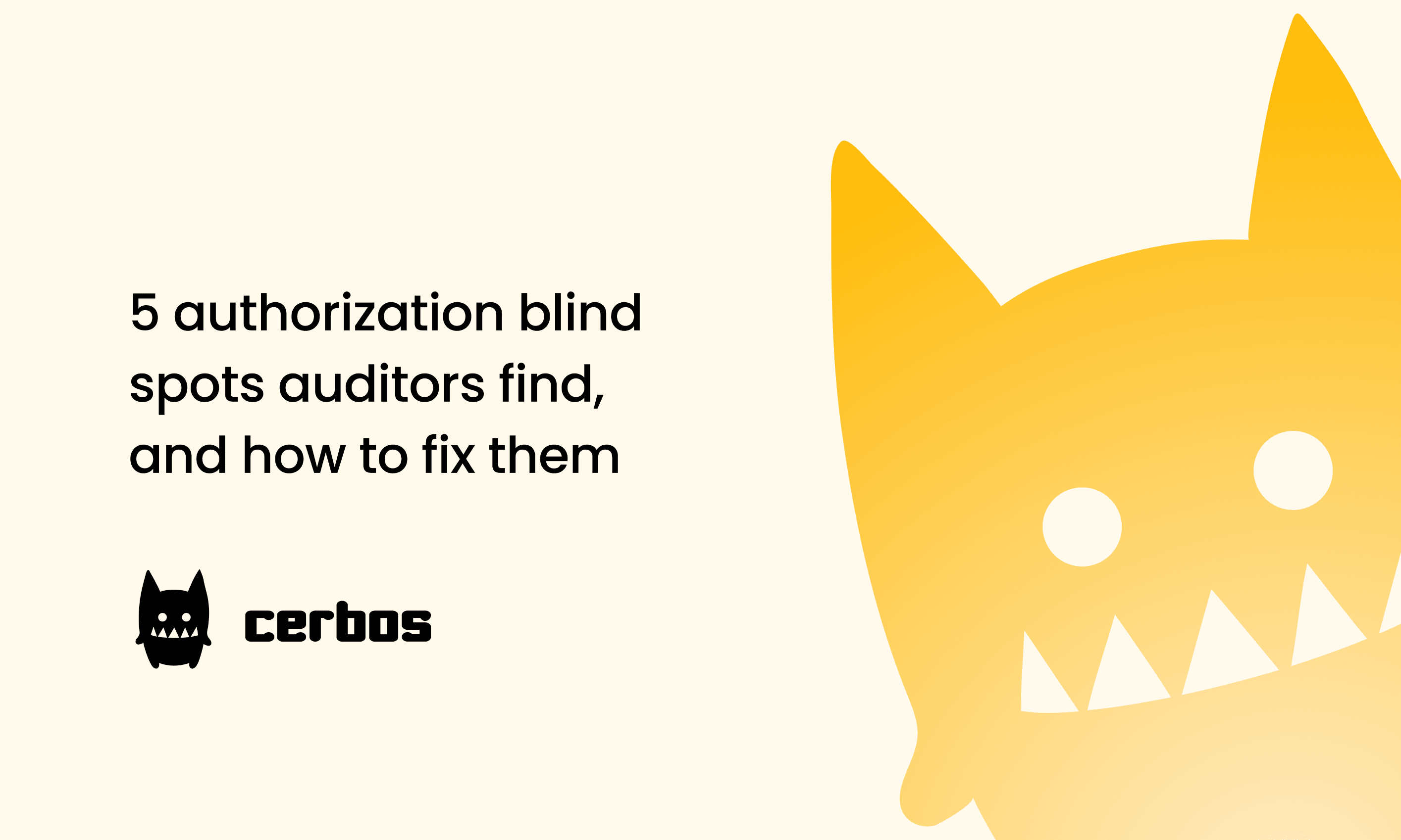 5 authorization blind spots auditors find, and how to fix them