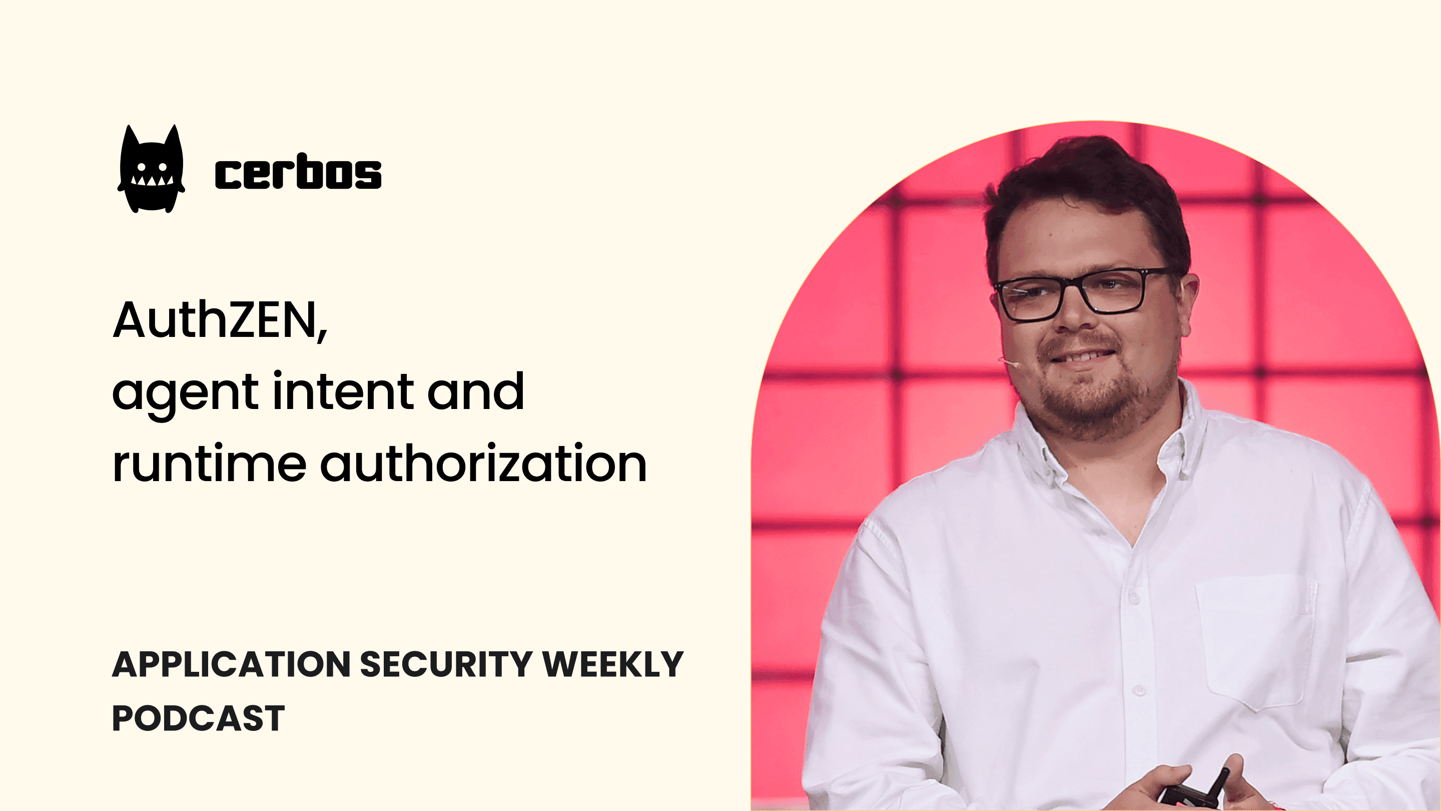 Application Security Weekly podcast: Alex Olivier on AuthZEN, agent intent and runtime authorization