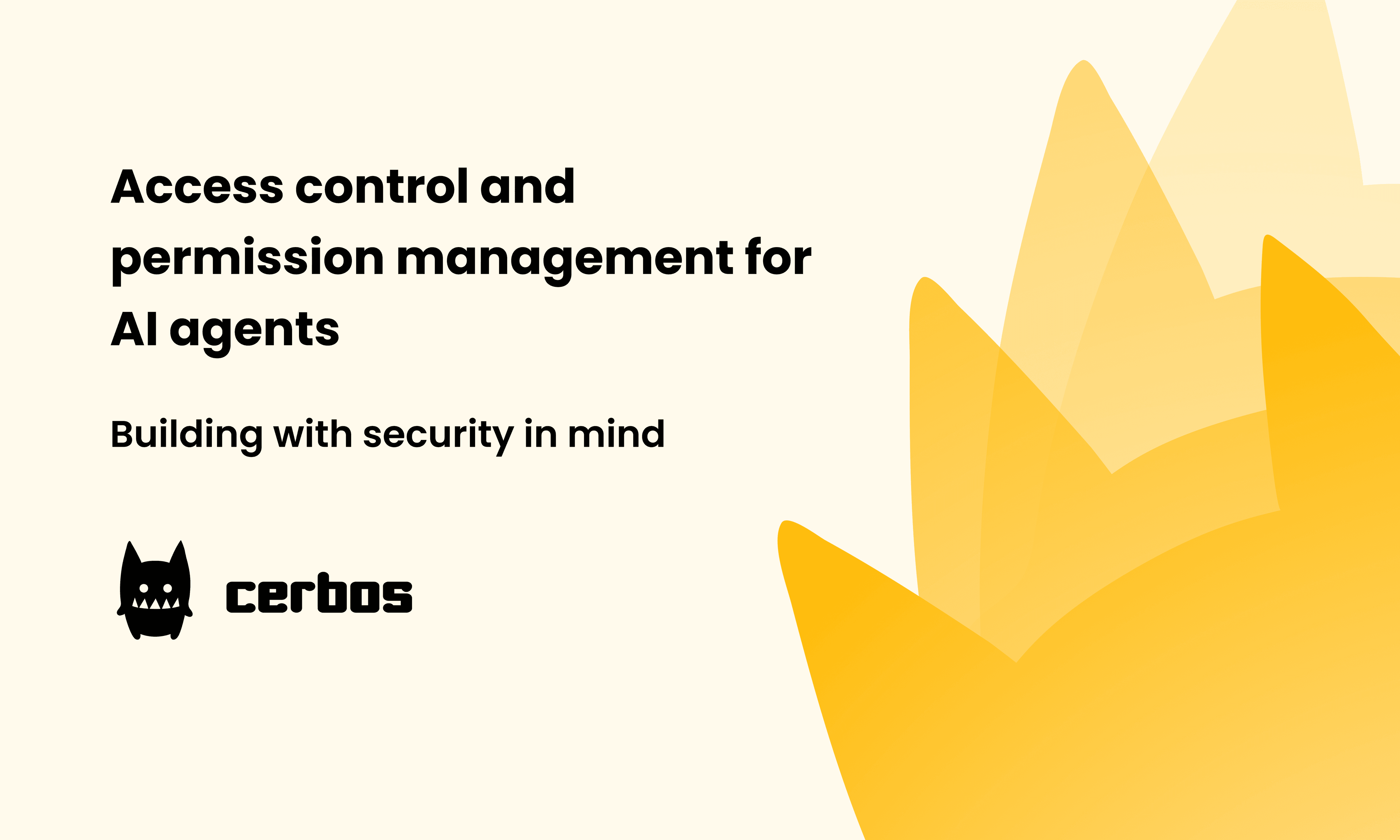 Access control and permission management for AI agents: building with security in mind