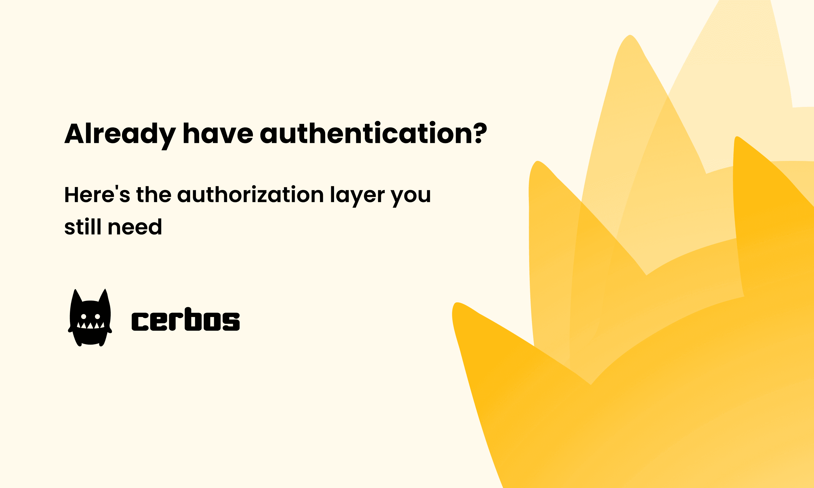 Already have authentication? Here's the authorization layer you still need.