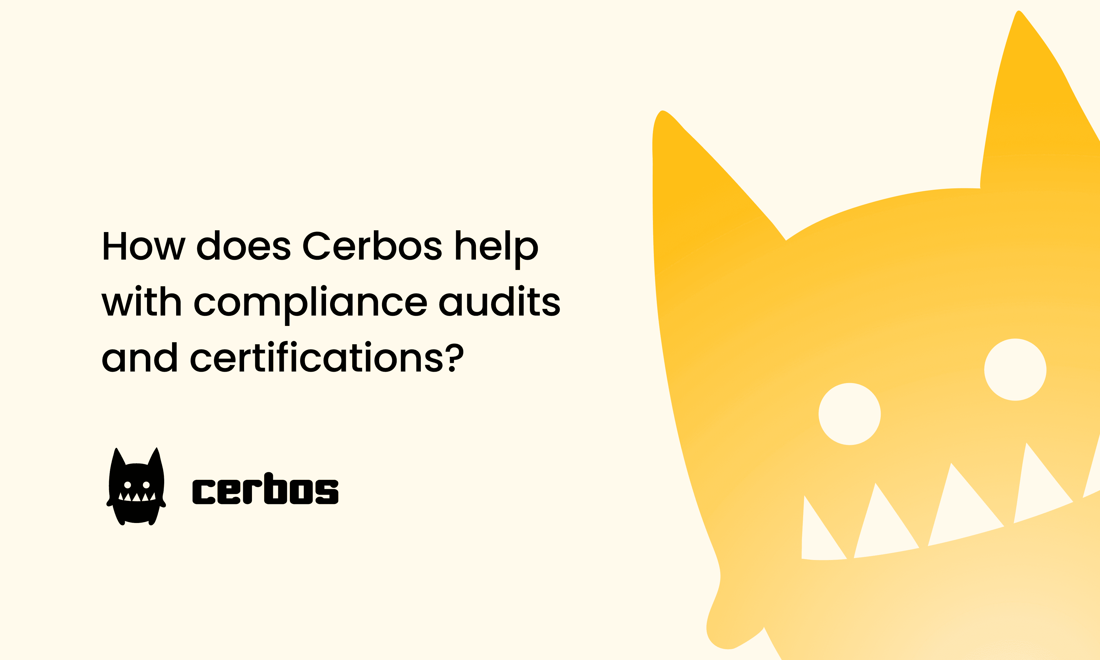 How does Cerbos help with compliance audits and certifications?