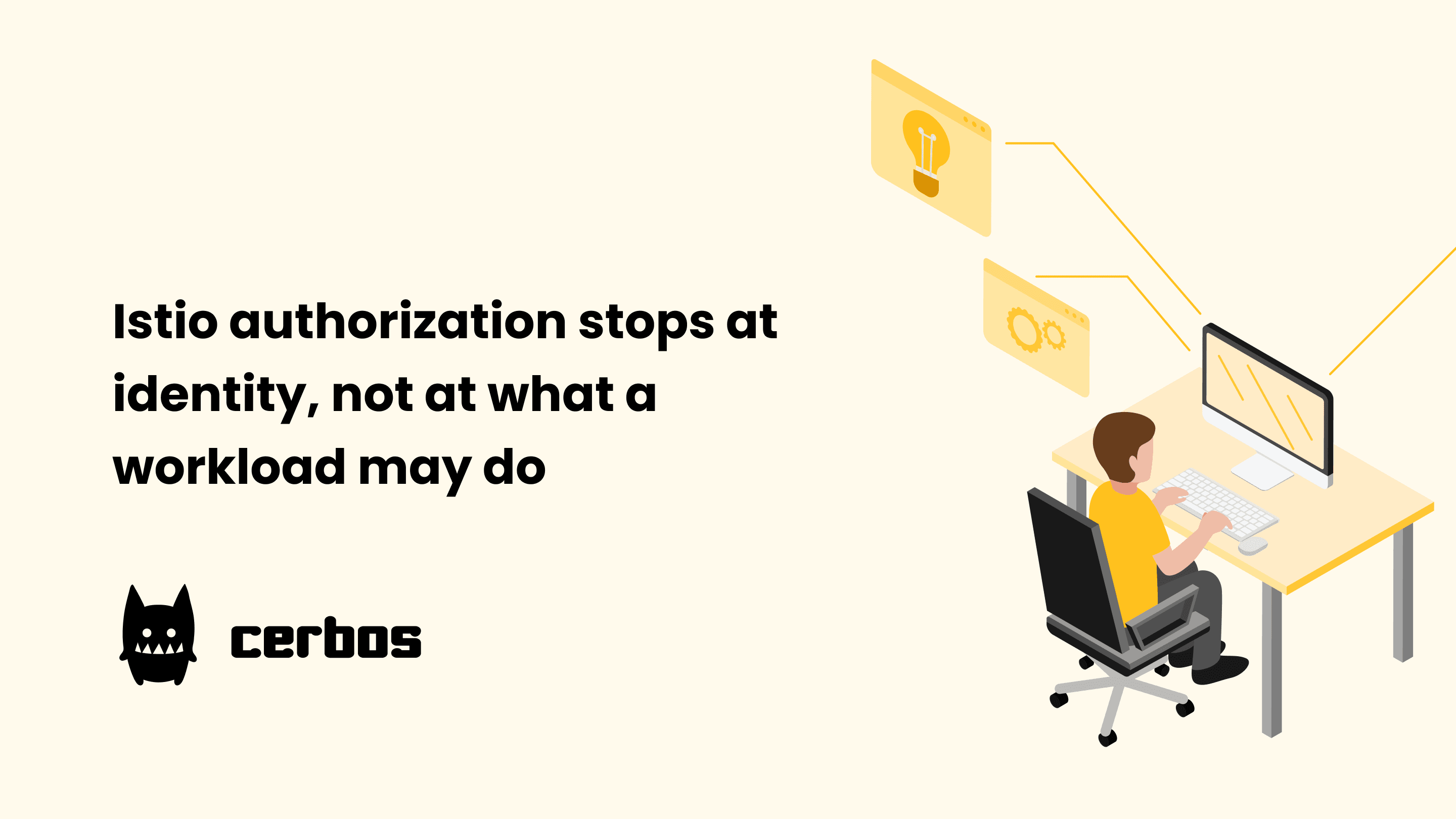 Istio authorization stops at identity, not at what a workload may do