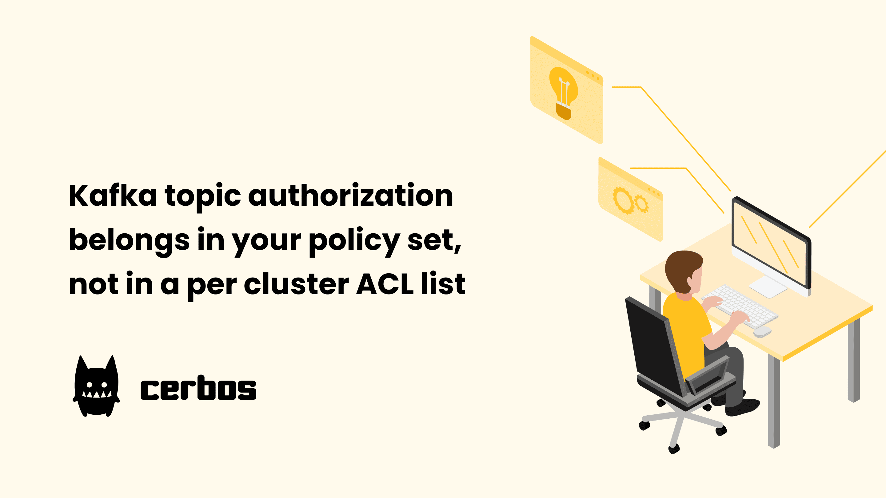 Kafka topic authorization belongs in your policy set, not in a per cluster ACL list