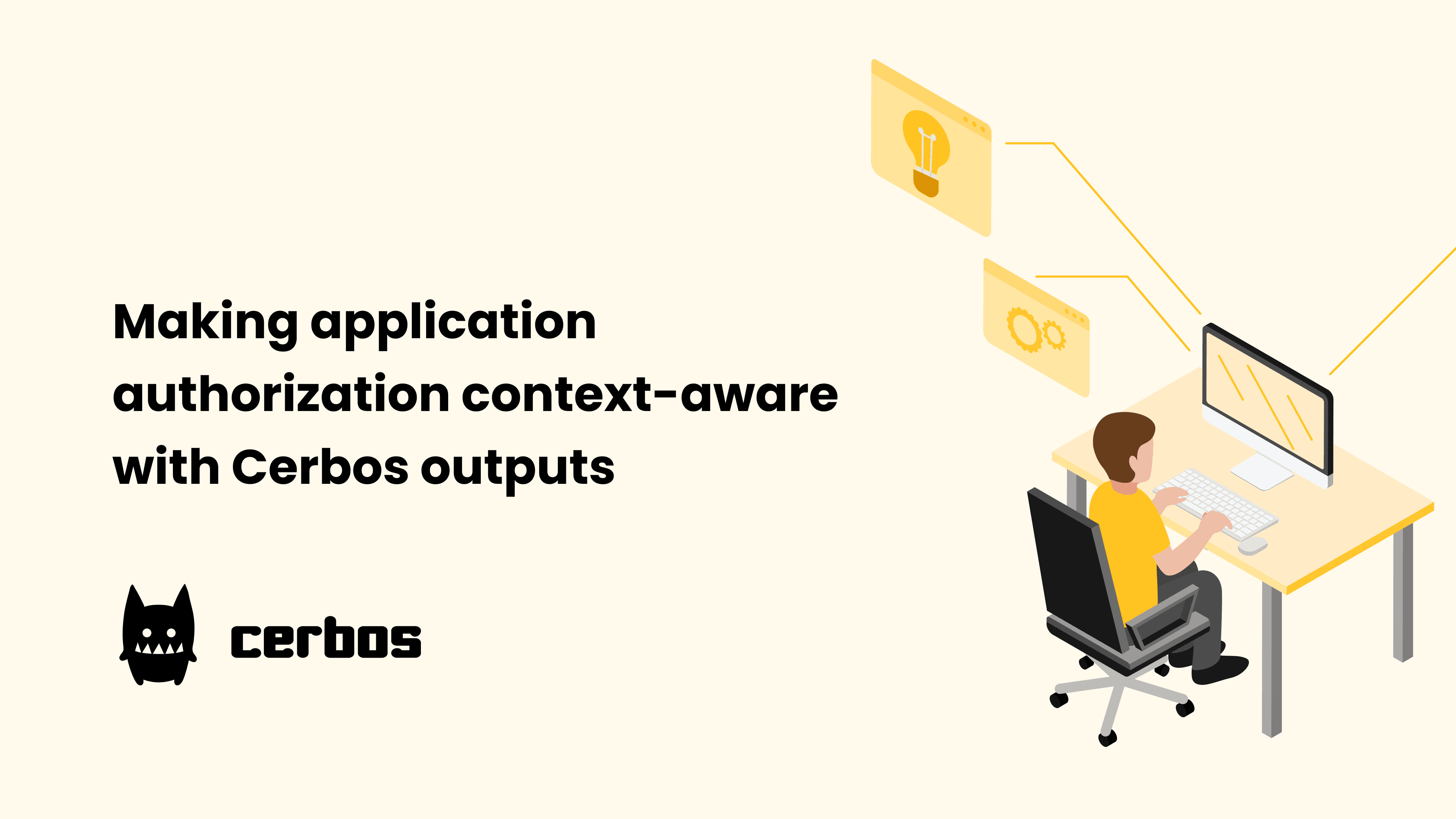Making application authorization context-aware with Cerbos outputs