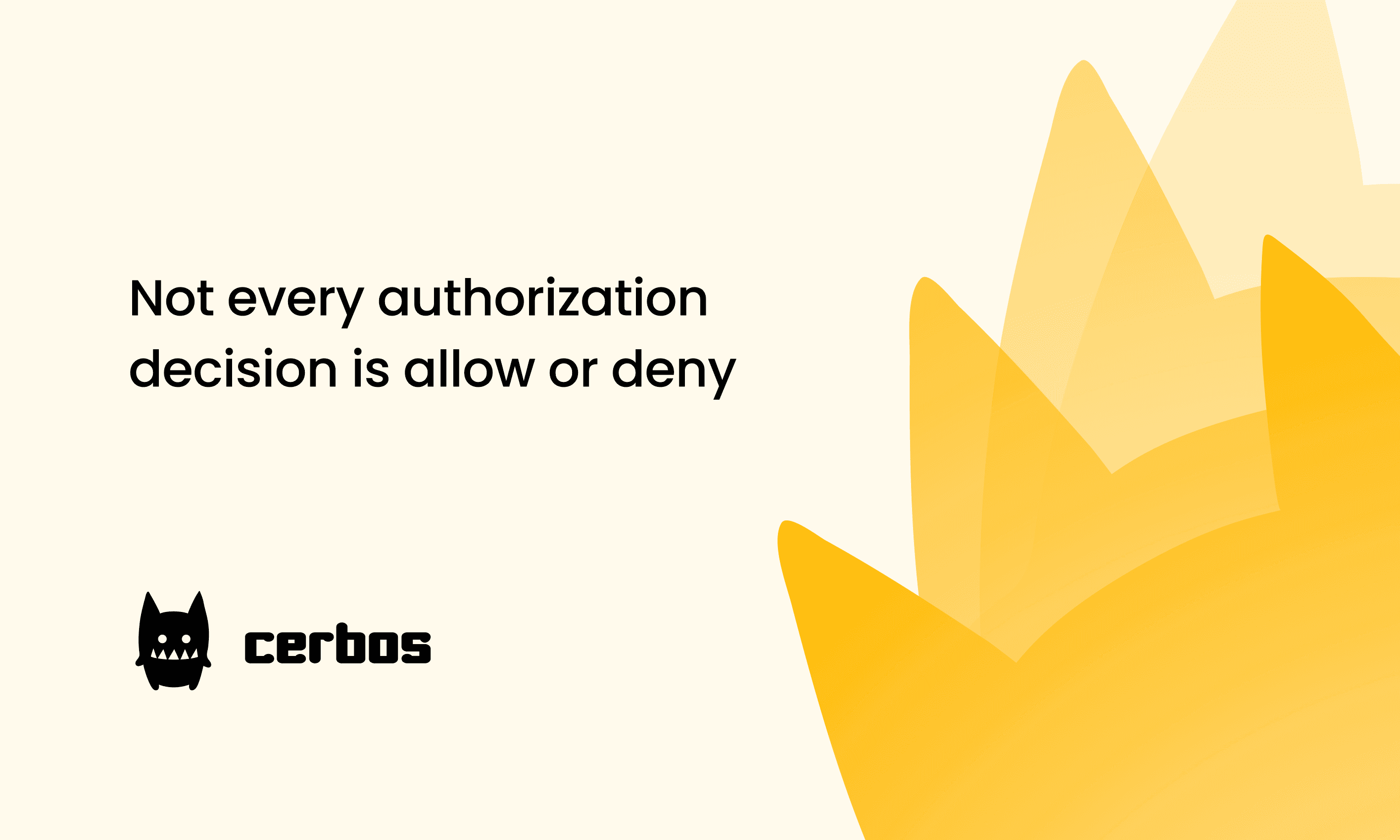 Not every authorization decision is allow or deny