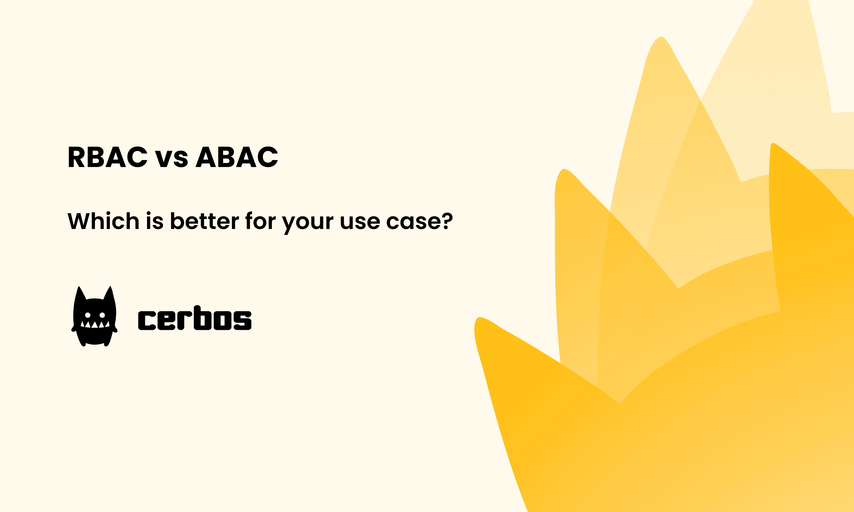 RBAC vs ABAC - Which is better for your use case?
