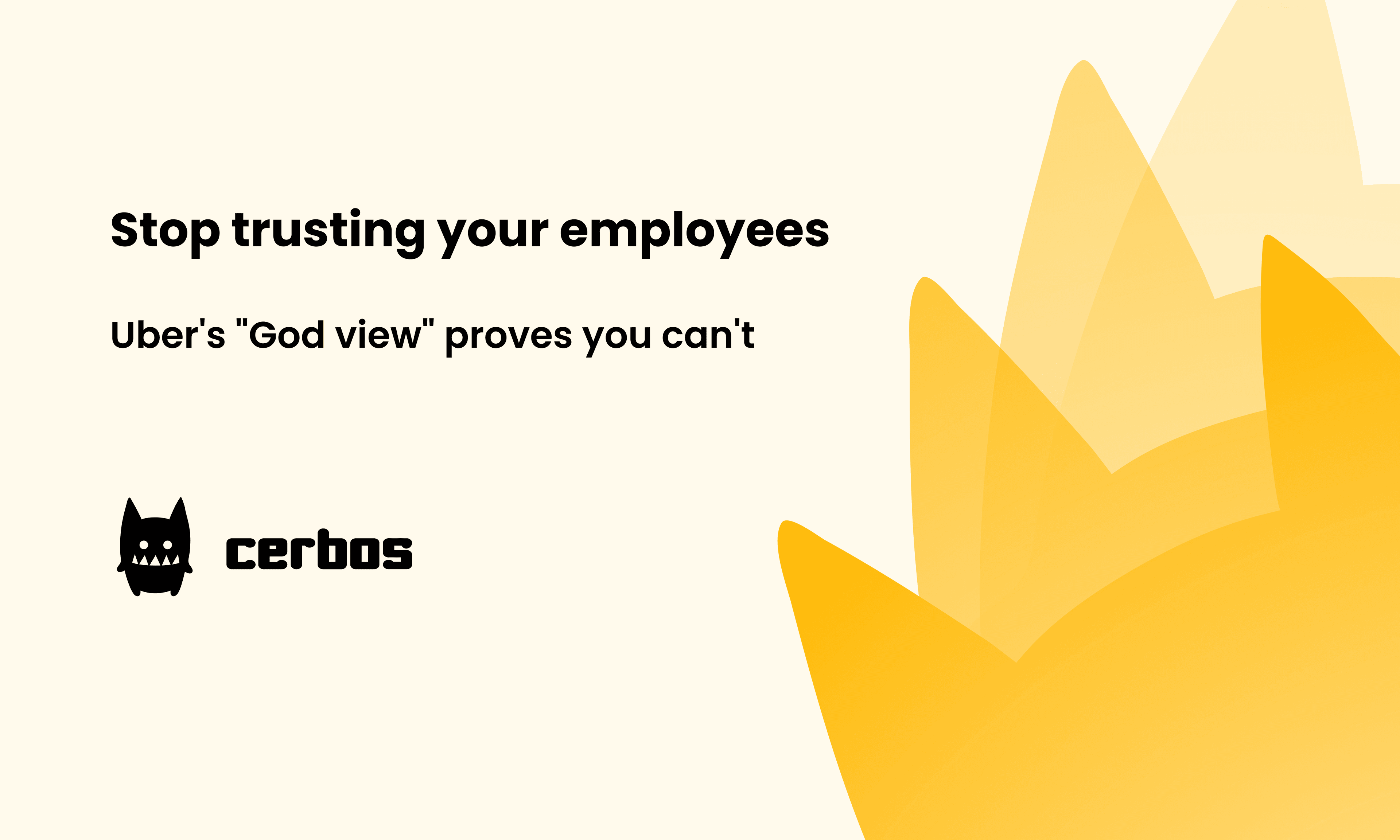 Stop trusting your employees. Uber's "God view" proves you can't