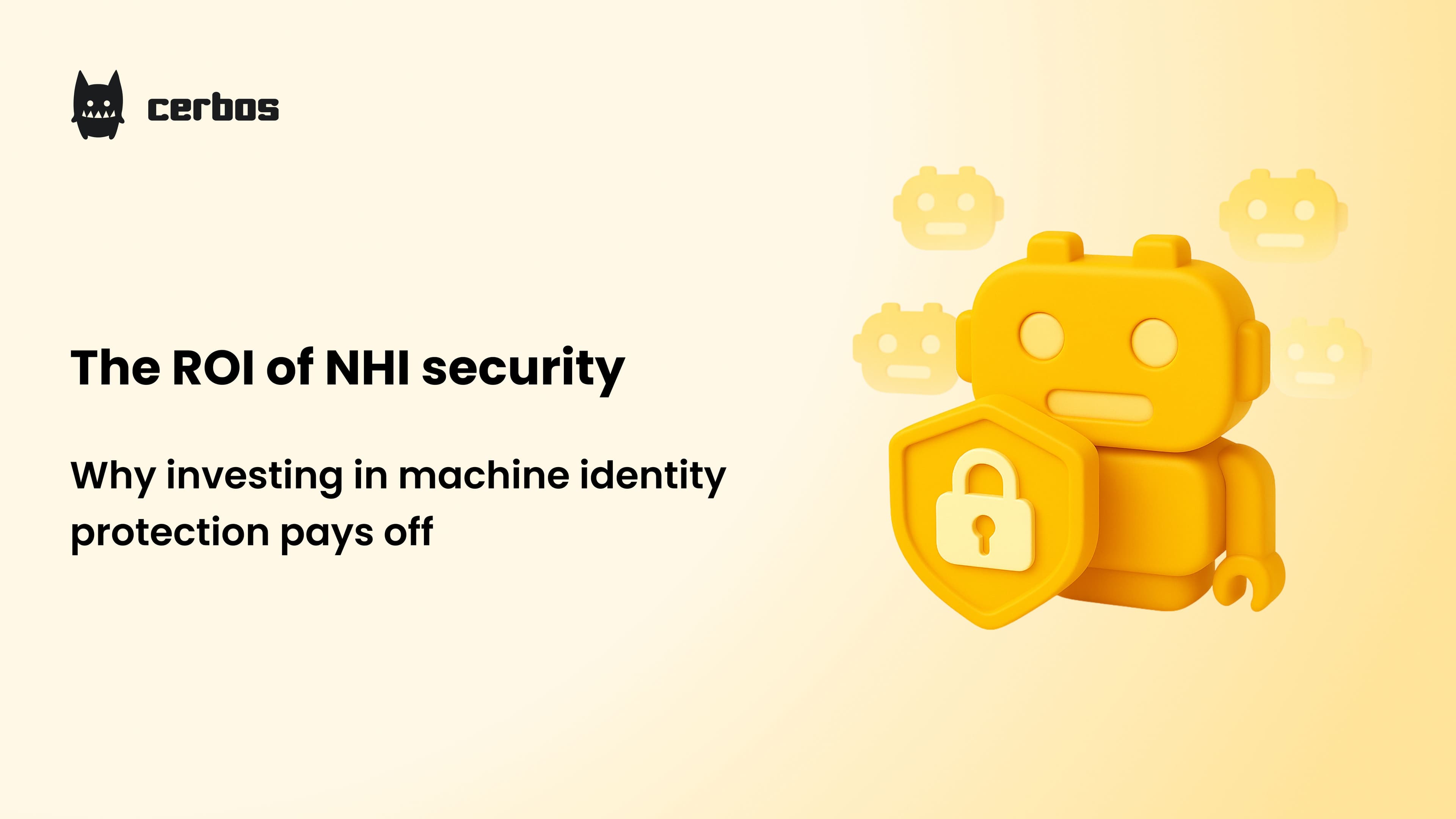 The ROI of NHI security: Why investing in machine identity protection pays off