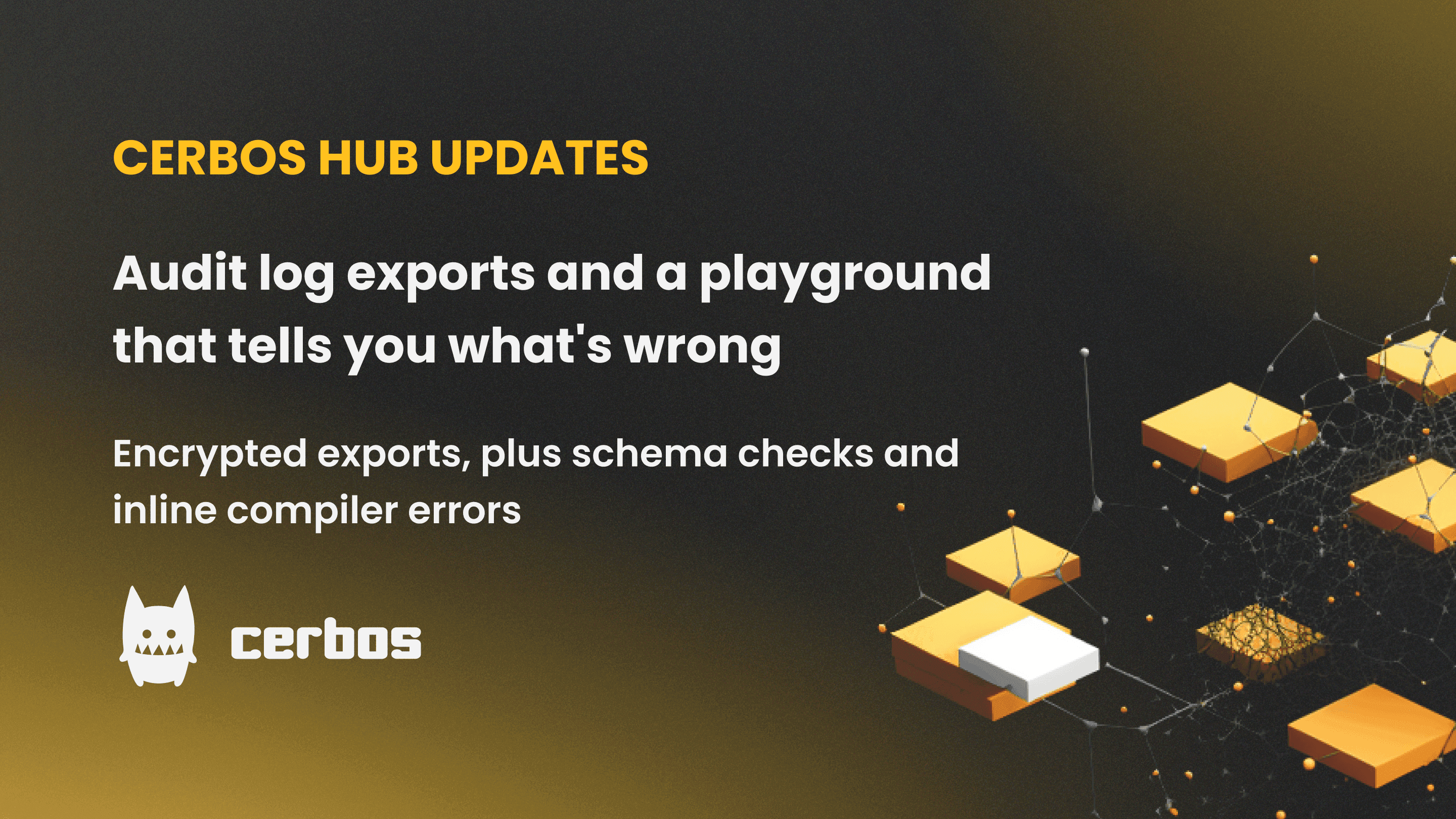 What's new in Cerbos Hub: audit log exports and a playground that tells you what's wrong