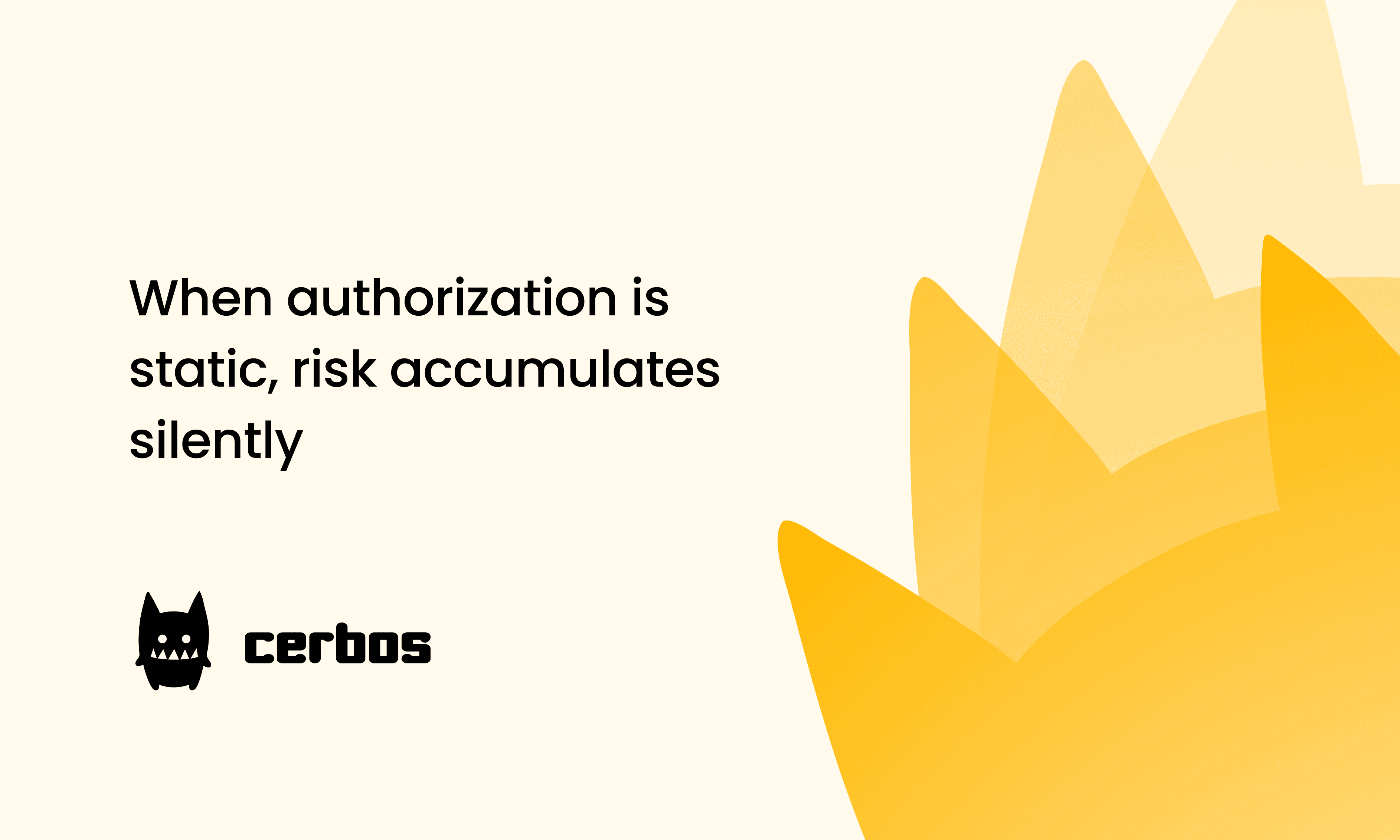 When authorization is static, risk accumulates silently