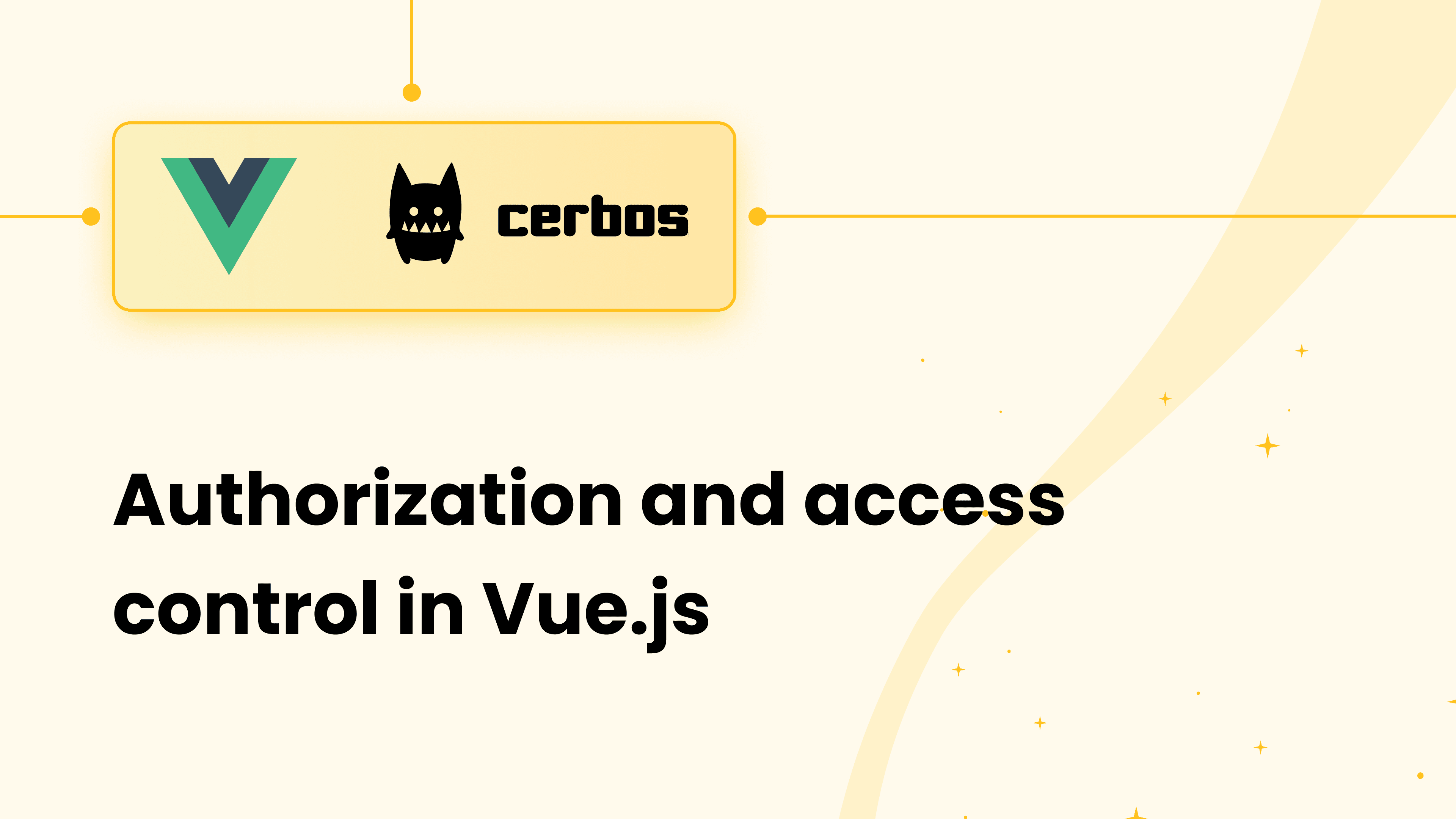 Authorization and access control in Vue.js with Cerbos