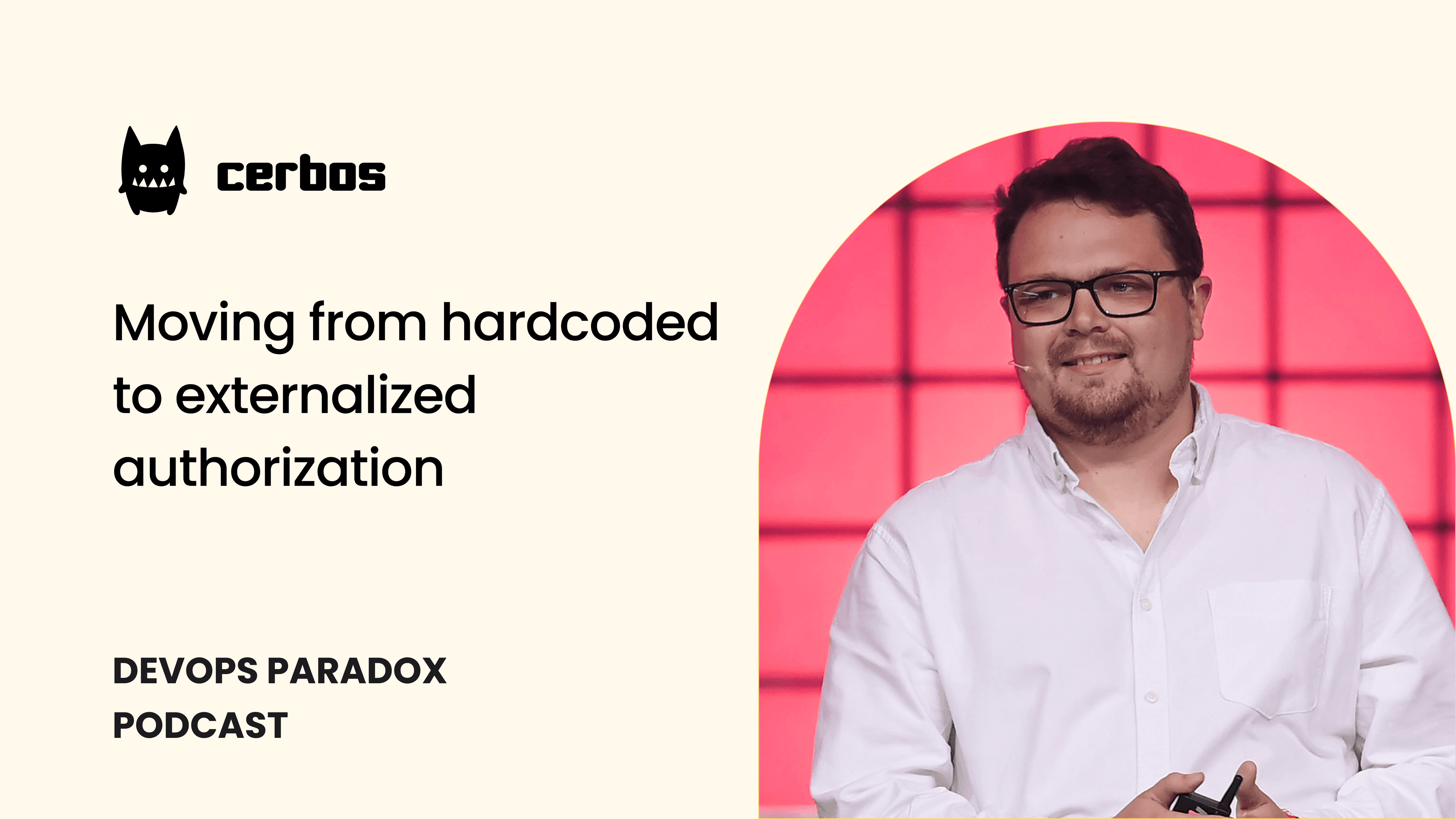 DevOps Paradox podcast: Moving from hardcoded to externalized authorization